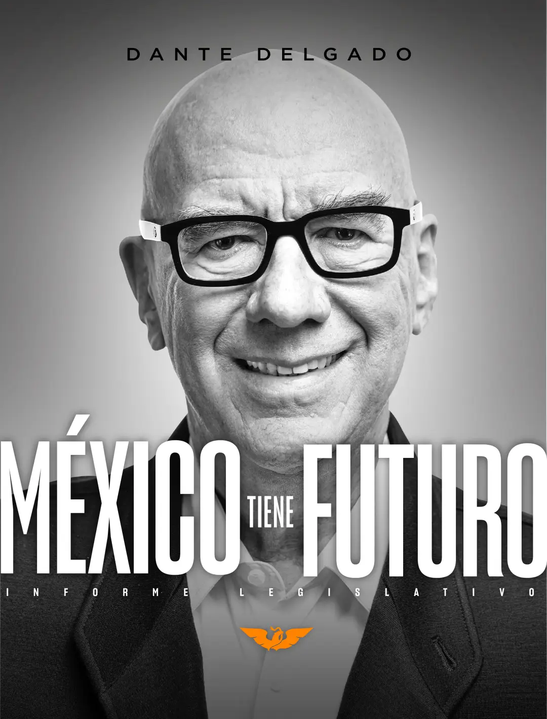 Dante Delgado: «México Tiene Futuro»